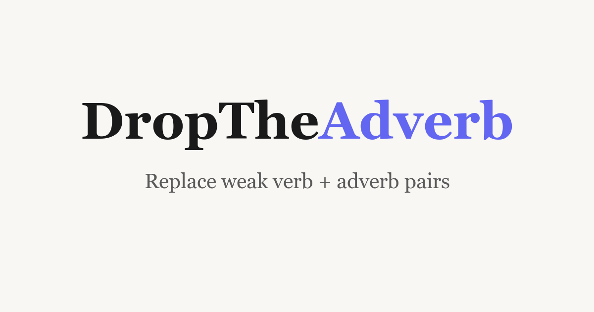 Drop The Adverb